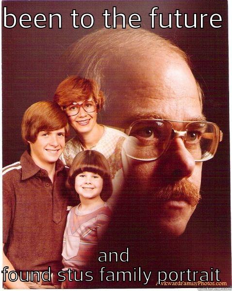 snapshots  - BEEN TO THE FUTURE  AND FOUND STUS FAMILY PORTRAIT  Vengeance Dad