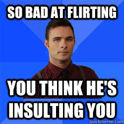 So bad at flirting You think he's insulting you - So bad at flirting You think he's insulting you  Socially Awkward Darcy