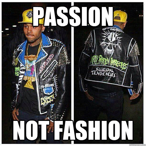 Passion Not Fashion - Passion Not Fashion  Scumbag Chris Brown