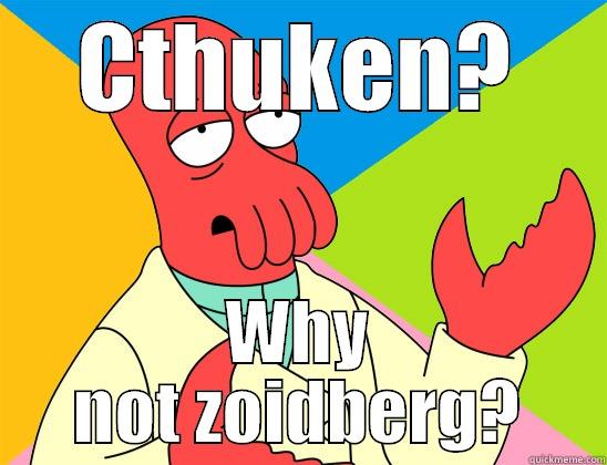 CTHUKEN? WHY NOT ZOIDBERG? Futurama Zoidberg 