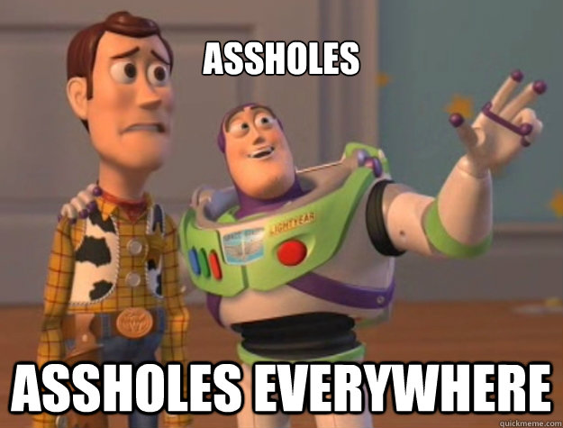 Assholes Assholes Everywhere  Buzz Lightyear