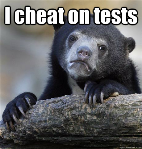 I cheat on tests   Confession Bear