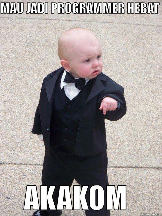 MAU JADI PROGRAMMER HEBAT  AKAKOM  Baby Godfather