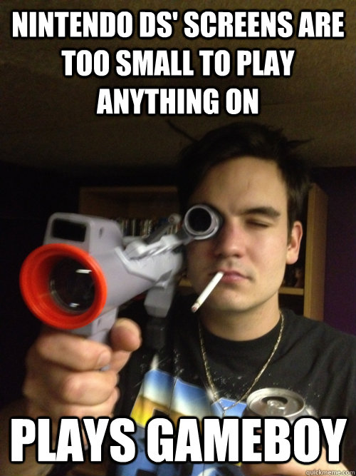 NINTENDO DS' SCREENS ARE TOO SMALL TO PLAY ANYTHING ON PLAYS GAMEBOY  