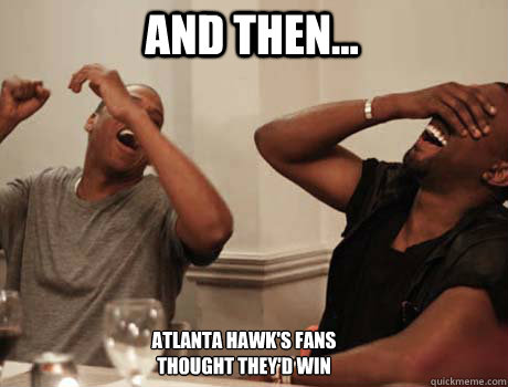 And Then... Atlanta Hawk's Fans Thought They'd Win  Jay-Z and Kanye West laughing