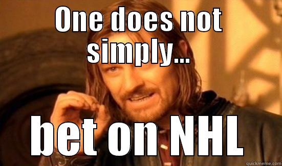 ONE DOES NOT SIMPLY... BET ON NHL Boromir