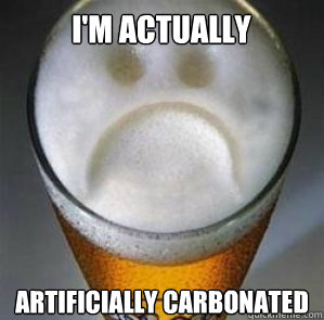 I'm actually artificially carbonated  Confession Beer
