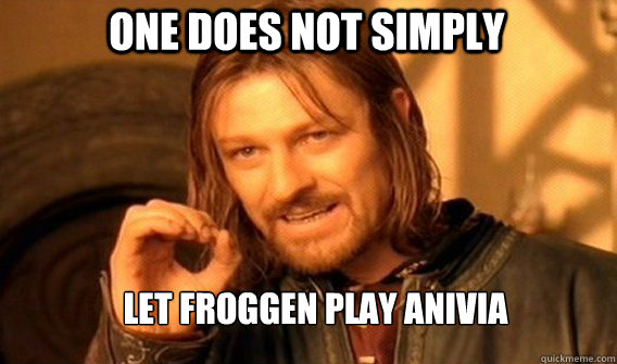One does not simply let froggen play anivia  Boromirmod