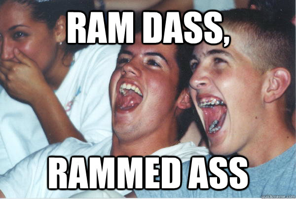 RAM DASS, RAMMED ASS  - RAM DASS, RAMMED ASS   Immature High Schoolers