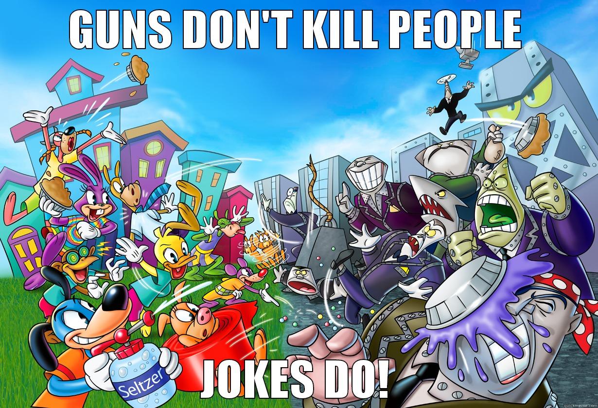 jokes pwns guns - GUNS DON'T KILL PEOPLE JOKES DO! Misc