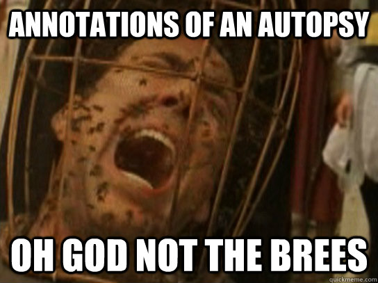 annotations of an autopsy oh god not the brees  Nicolas Cage