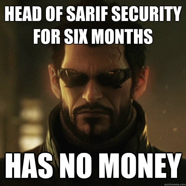 Head of Sarif security for six months Has no money  Adam Jensen