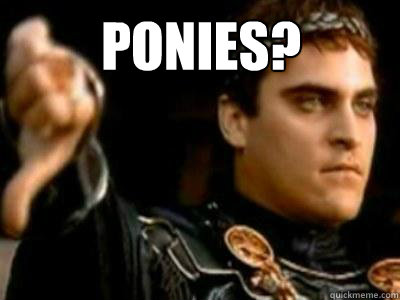 Ponies?   Downvoting Roman