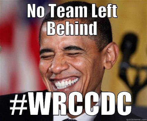 no team left behind II - NO TEAM LEFT BEHIND #WRCCDC Scumbag Obama