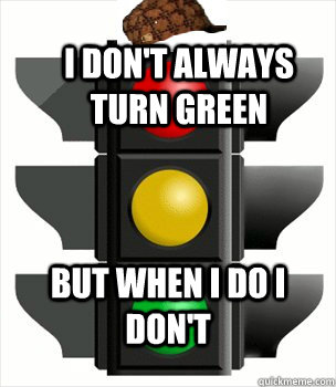 I don't always turn green but when I do I don't - I don't always turn green but when I do I don't  Misc