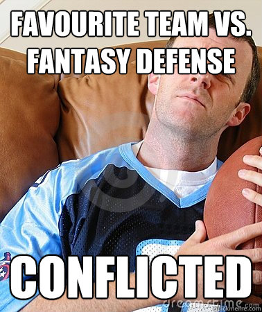 favourite team vs. fantasy defense conflicted  Fantasy Football Guy