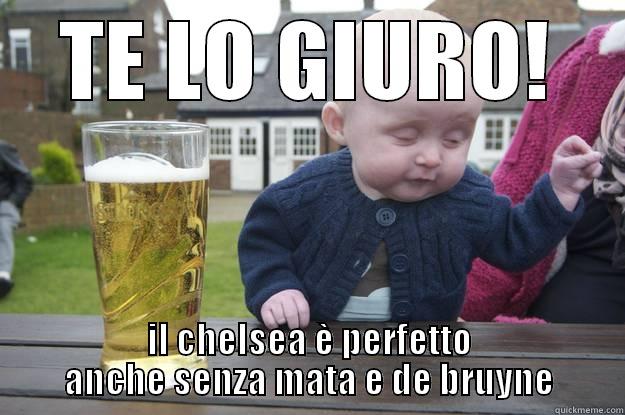 TE LO GIURO! IL CHELSEA È PERFETTO ANCHE SENZA MATA E DE BRUYNE drunk baby