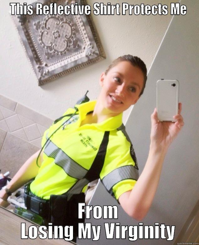 THIS REFLECTIVE SHIRT PROTECTS ME FROM LOSING MY VIRGINITY Misc