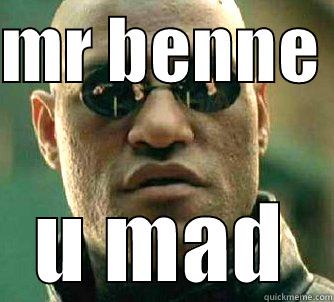 MR BENNE  U MAD Matrix Morpheus