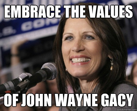 Embrace the Values of John Wayne Gacy  Bad Memory Michelle