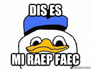dis es mi raep faec  