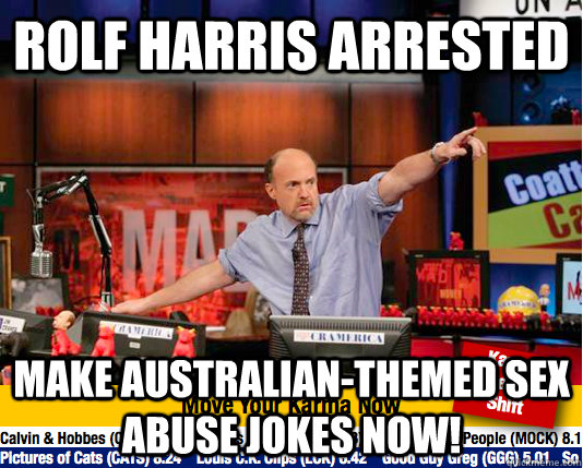 Rolf Harris arrested make Australian-themed sex abuse jokes now!  Mad Karma with Jim Cramer