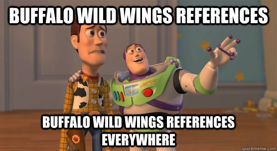 buffalo wild wings references buffalo wild wings references everywhere  Toy Story Everywhere