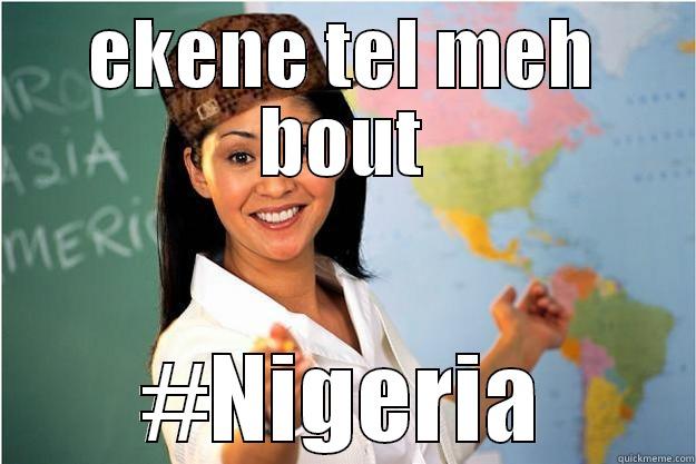 EKENE TEL MEH BOUT #NIGERIA Scumbag Teacher