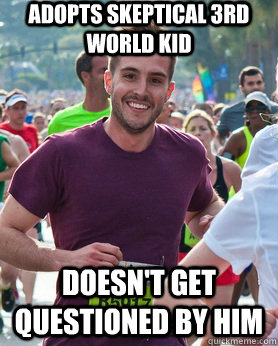 Adopts Skeptical 3rd world kid  doesn't get questioned by him  Ridiculously photogenic guy