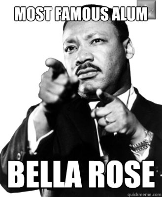 most famous alum bella rose  Martin Luther King
