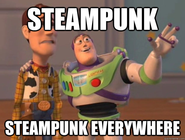 Steampunk steampunk everywhere - Steampunk steampunk everywhere  Buzz Lightyear