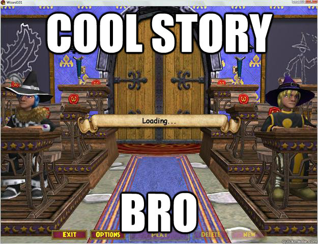 Cool Story Bro  Wizard101 loading