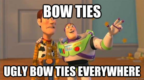 Bow Ties Ugly Bow Ties Everywhere - Bow Ties Ugly Bow Ties Everywhere  Buzz Glitter