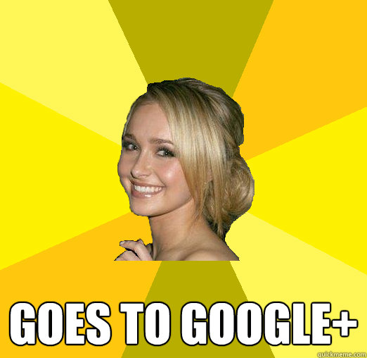  goes to google+ -  goes to google+  Tolerable Facebook Girl