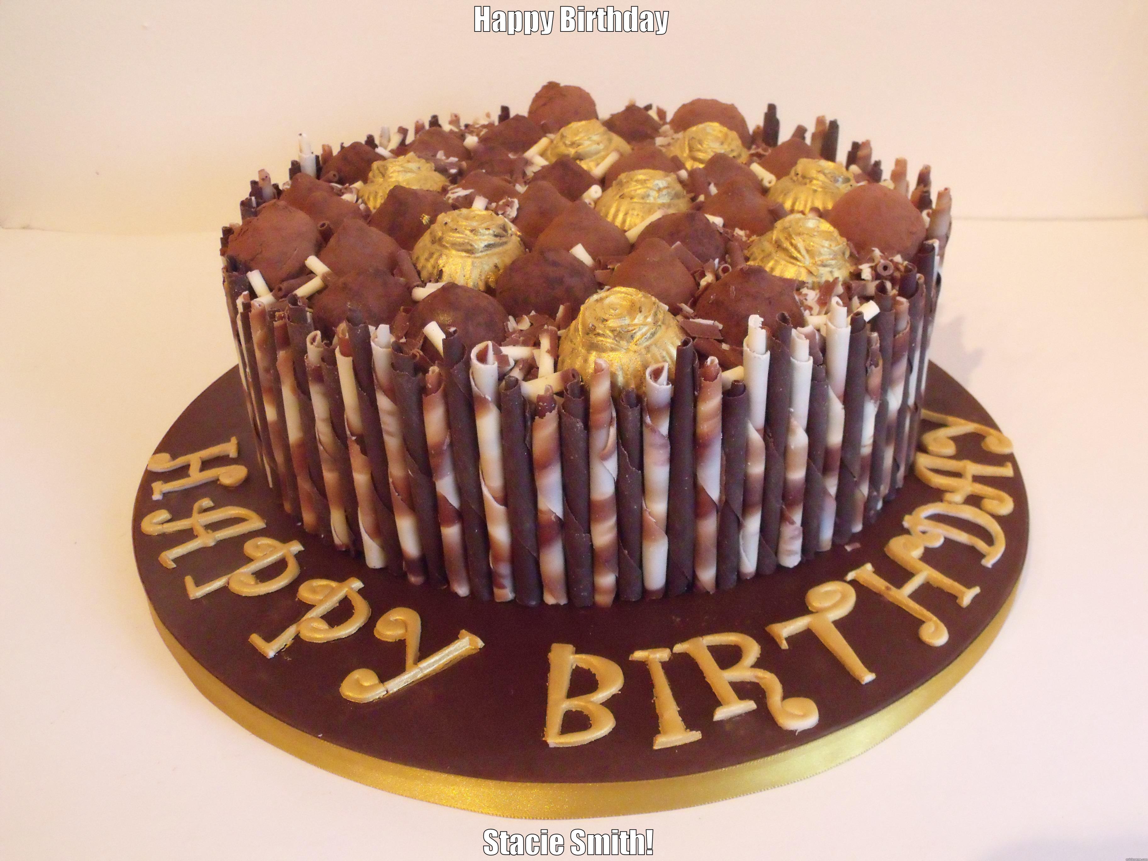 HAPPY BIRTHDAY STACIE SMITH!  Misc