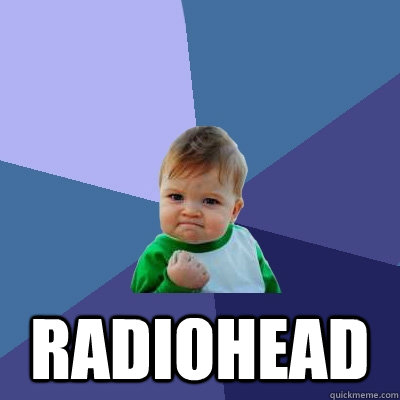 Radiohead - Radiohead  Success Kid