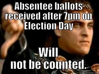 ABSENTEE BALLOTS RECEIVED AFTER 7PM ON ELECTION DAY WILL NOT BE COUNTED. Downvoting Roman