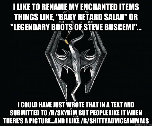 I like to rename my enchanted items things like, 
