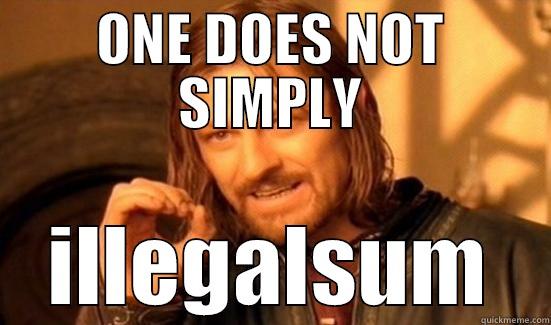 ONE DOES NOT SIMPLY ILLEGALSUM Boromir