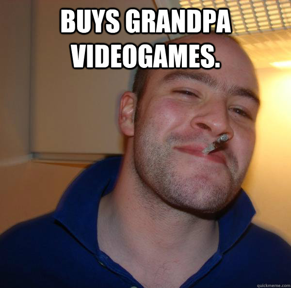 Buys Grandpa Videogames.  - Buys Grandpa Videogames.   Misc