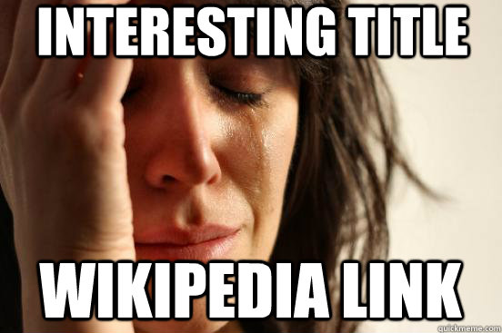 Interesting title wikipedia link  First World Problems