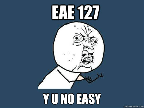 EAE 127 y u no easy  Y U No