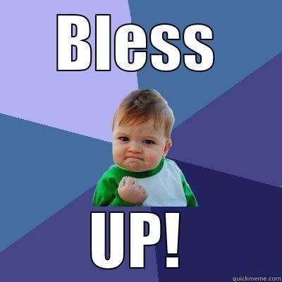 BLESS UP! Success Kid