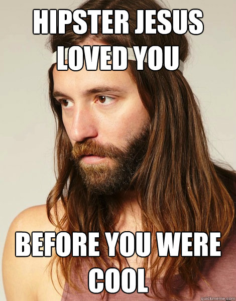 hipster Jesus loved you before you were cool - hipster Jesus loved you before you were cool  Misc