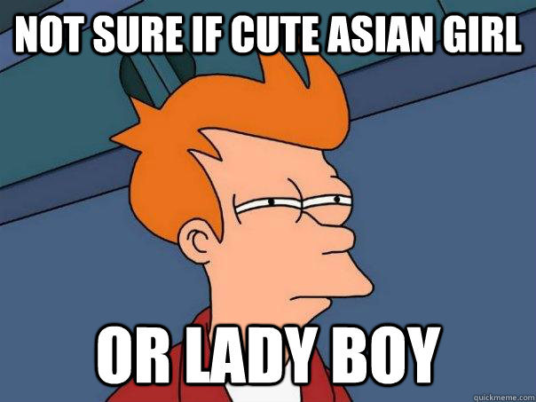 Not sure if cute Asian girl or lady boy - Not sure if cute Asian girl or lady boy  Futurama Fry