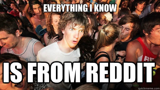 everything i know is from reddit  Sudden Clarity Clarence