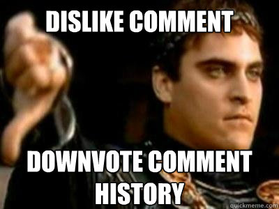 Dislike comment downvote comment history  Downvoting Roman
