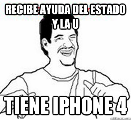 RECIBE AYUDA DEL ESTADO Y LA U TIENE IPHONE 4  Forever zorron