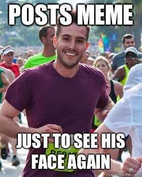 Posts meme Just to see his face again  Ridiculously photogenic guy