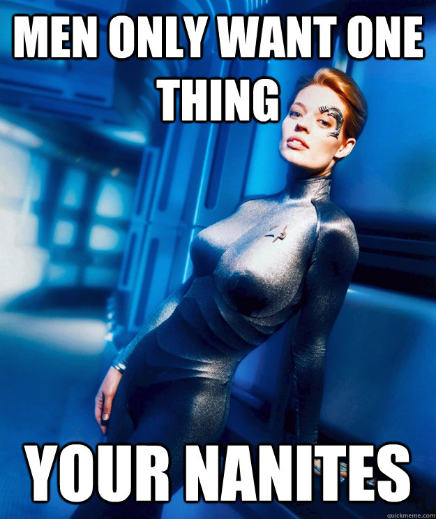 MEN ONLY WANT ONE THING YOUR NANITES - MEN ONLY WANT ONE THING YOUR NANITES  7 of 9